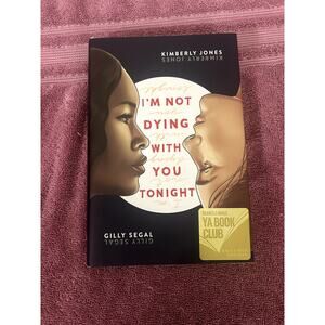 I'm Not Dying with you Tonight by Kimberly Jones Gilly Segal